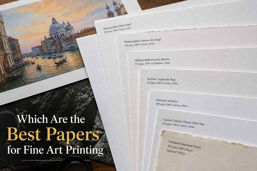 Which Are the Best Papers for Fine Art Printing?